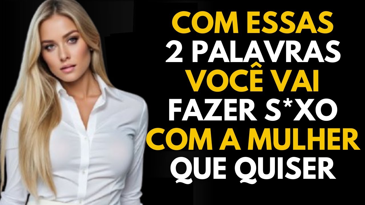Você atrairá QUALQUER mulher com essas 2 palavras PODEROSAS | PSICOLOGIA FEMININA