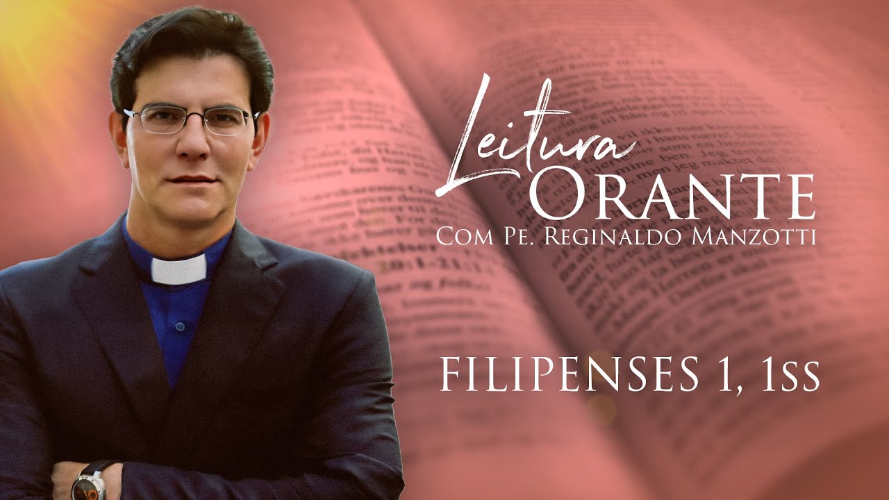 LEITURA ORANTE | FILIPENSES 1,1ss | 22/10/2024 | @PadreManzottiOficial