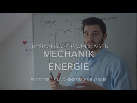 Physikalische Grundlagen Teil 2 Energie (potentielle und kinetische - Mechanik)