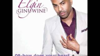 Elgin - Ginuwine 09-how does your heart forget.