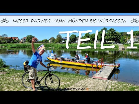 WESER RADWEG TEIL 1 – VON HANN.MÜNDEN BIS WÜRGASSEN 4 BRÜCKEN 5 WESERFÄHREN