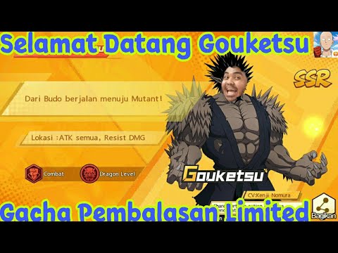 GACHA GOUKETSU LIMITED PEMBALASAN OPM , SELAMAT DATANG GOUKETSU - One Punch Man The Strongest