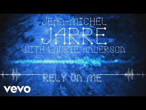 Jean-Michel Jarre, Laurie Anderson - Rely on Me (Audio Video)