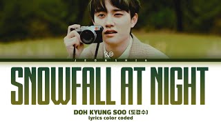 Download lagu D.O (도경수) “Snowfall At Night” (밤에 내린 눈) Color Coded Lyrics Han/Rom/Ina mp3