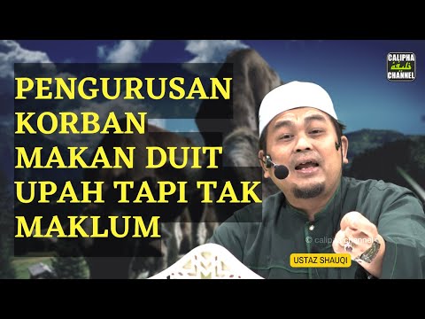 USTAZ SHAUQI - BUAT KORBAN TAPI PENGURUSAN MAKAN DUIT UPAH TAPI TAK MAKLUM