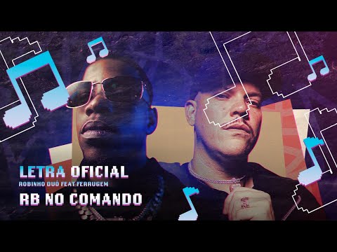 Robinho Duó Feat Ferrugem - RB no Comando (Letra Oficial)