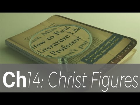 Ch 14: Christ Figures: How to read literature like a...