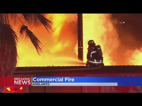 Major Commercial Fire In Adelanto