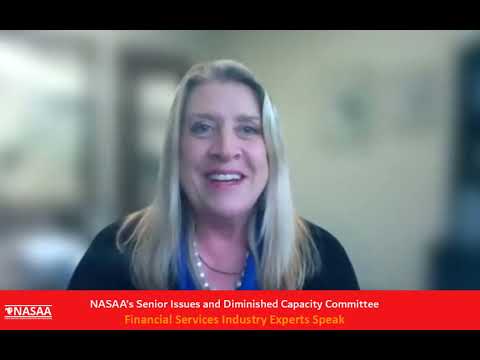 NASAA's Senior Issues and Diminished Capacity Committee Presents: Financial Services Experts Speak