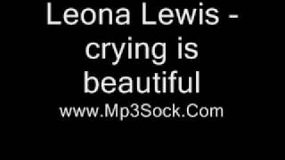 Leona Lewis - crying is beautiful 2010