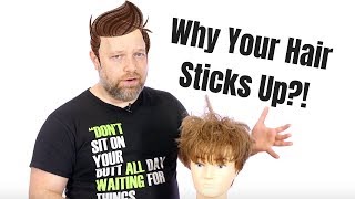 Why Your Hair Sticks Up - TheSalonGuy