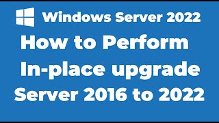 21. How to In place upgrade Windows Server 2016 to Windows Server 2022