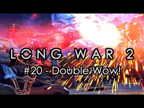 Long War 2 - Legend #20 "Double Wow!" - XCOM 2 Let's Play: Long War 2 Gameplay Mod