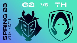 LEC Spring Split 2023 - W1D1 - G2 vs TH