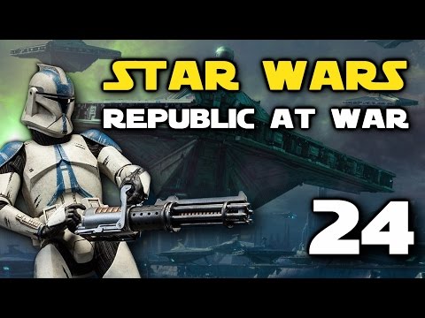 Star Wars: Republic At War - Episode 24 - Full Invasion in the North East!