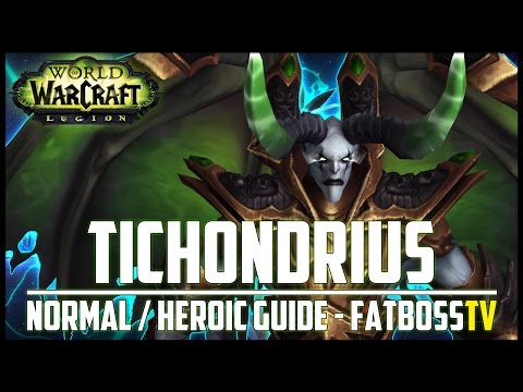 Tichondrius Normal + Heroic Guide - FATBOSS