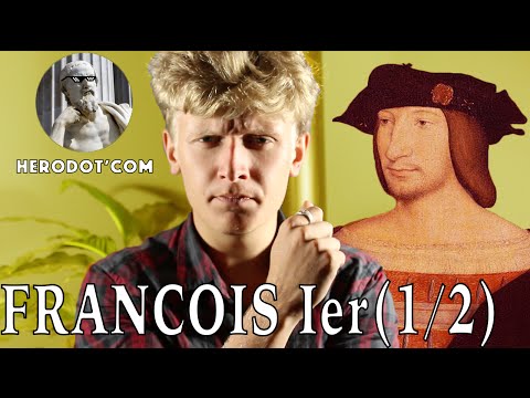 Herodot'com - François Ier le Franchouillard 1/2 (1494-1526)