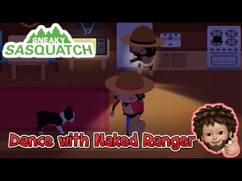 Sneaky Sasquatch - Dance with Naked Ranger