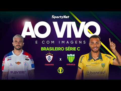 AO VIVO E COM IMAGENS: ITABAIANA X YPIRANGA | RODADA 2 | SÉRIE C