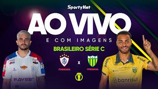 AO VIVO E COM IMAGENS: ITABAIANA X YPIRANGA  | RODADA 2 | SÉRIE C