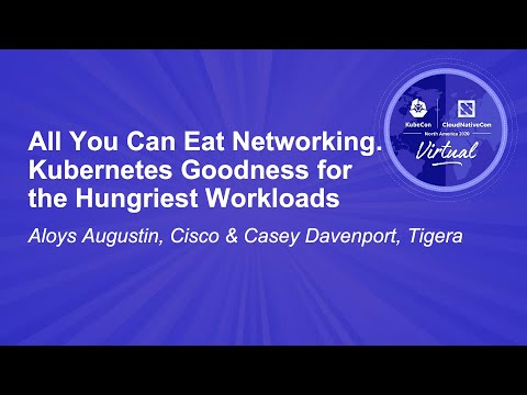 All You Can Eat Networking. Kubernetes Goodness for the Hungriest Workloads - Aloys Augustin
