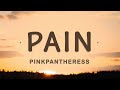 Pink Pantheress - Pain (Lyrics) | Had a few dreams about you