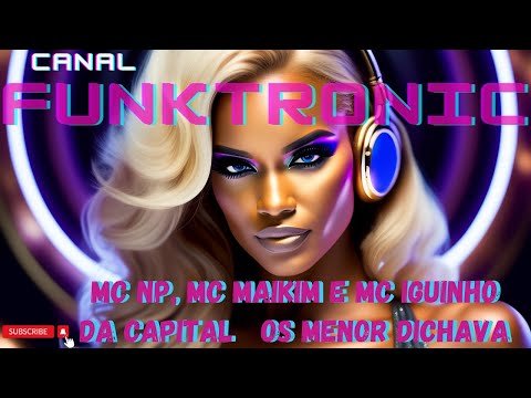 MC NP  MC Maikim e MC Iguinho Da Capital  - Os Menor Dichava .