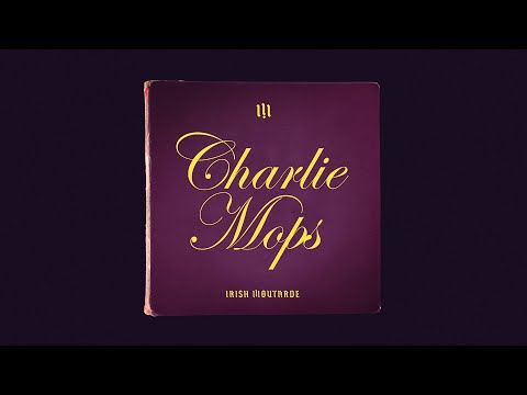 Irish Moutarde - Charlie Mops (Lyrics Video)