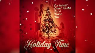 Six Heart - Holiday Time (feat. Chris Young, Solo, Juku &amp; Jay [Christmas 2022]