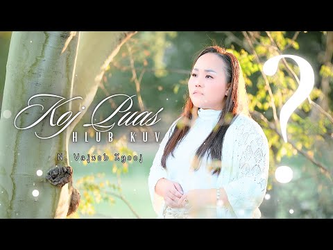 Koj Puas Hlub Kuv? Official Music Video 2024 N. Vajxob Xyooj
