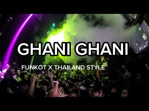 DJ FUNKOT FULL BASS ❗ THAILAND STYLE SLOW GHANI GHANI FULL MASHUP