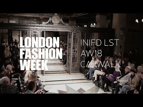 LFW AW18 - INIFD LST - CATWALK PART ONE - 4K