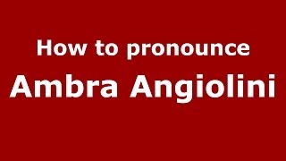 How to pronounce Ambra Angiolini