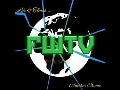 FWTV PRESENTS: LIFE & TIMES - Why you playing?