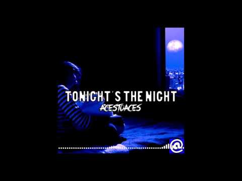 AcesToAces - Tonight's The Night (Original Mix)