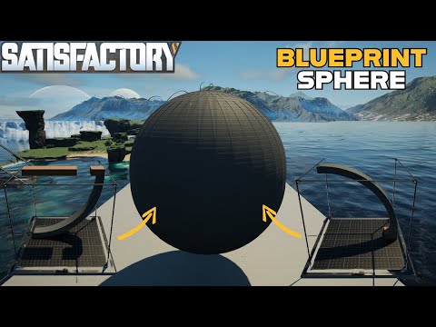 Satisfactory - USE BLUEPRINTS TO CREATE A SPHERE