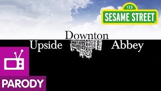 Sesame Street: Upside Downton Abbey