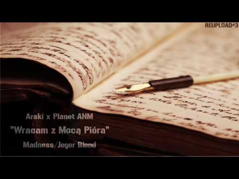 Arski x Planet ANM - Wracam z Mocą Pióra (Madness. Wcześniej Jeger Blend) [REUPLOAD#3]