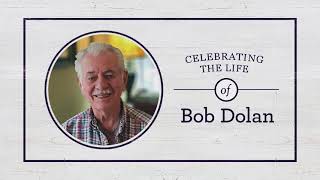 Celebrating The Life of Bob Dolan