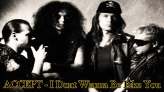 ACCEPT 1993 - I Dont Wanna Be Like You