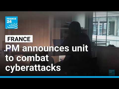 French PM announces creation of unit to combat cyberattacks