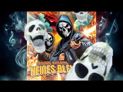 Blech Beppo × Zer.Fleisch - Heißes Blei Prod. Phonkboy Whyte