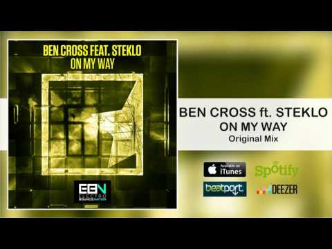 Ben Cross ft. Steklo - On My Way (Original Mix) [Electro Bounce Nation]