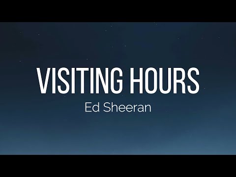 Ed Sheeran - Visiting Hours (Lyrics)