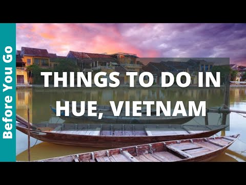 Hue Vietnam Travel Guide: 9 BEST Things To Do In Hue