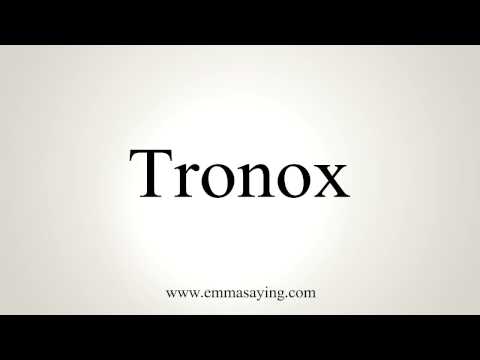 How to Pronounce Tronox