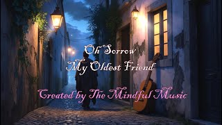 Oh Sorrow, My Oldest Friend – A Poetic Fado Ballad of Longing and Memory