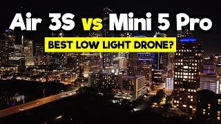 Which Drone Is Best For Night Flying In The City? Air 3S vs Mini 5 Pro