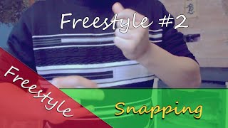 Snapping - Freestyle - #2