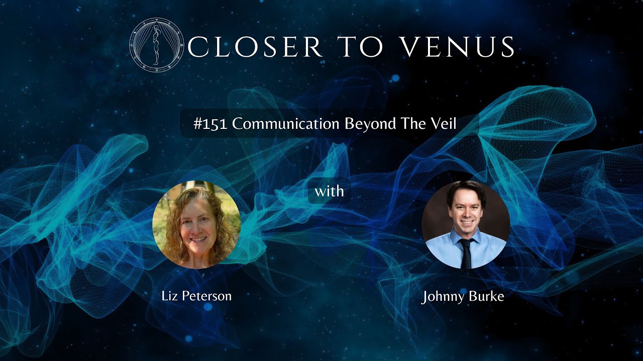  #151 Communication Beyond The Veil with Liz Peterson